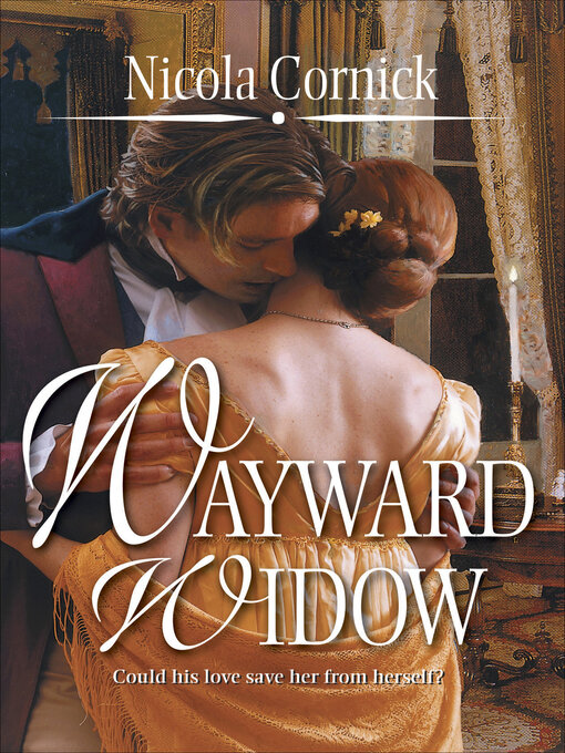Title details for Wayward Widow by Nicola Cornick - Wait list